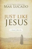 Just Like Jesus: A Heart Like His