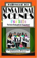 Sensational Scenes for Kids: The Scene Study-Guide for Young Actors (Hollywood 101, 5)