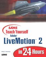 Sams Teach Yourself Adobe(R) LiveMotion(R) in 24 Hours