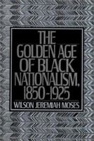 The Golden Age of Black Nationalism, 1850-1925