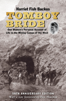 Tomboy Bride: A Woman's Personal Account of Life in Mining Camps of the West