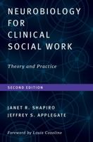 Neurobiology for Clinical Social Work: Theory and Practice