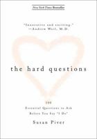 The Hard Questions: 100 Essential Questions to Ask Before You Say "I Do"