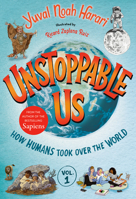 Unstoppable Us, Volume 1: How Humans Took Over the World 0593643461 Book Cover