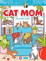 Creative Haven Cat Mom Coloring Book (Adult Coloring Books: Animals) 0486853527 Book Cover