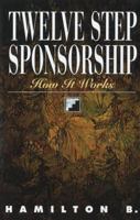 Twelve Step Sponsorship: How It Works