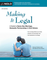 Making it Legal: A Guide to Same-Sex Marriage, Domestic Partnership & Civil Unions