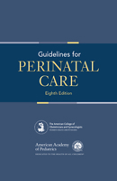 Guidelines for Perinatal Care (Guidelines for Perinatal Care (Aap/Acog))