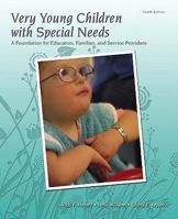 Very Young Children with Special Needs: A Foundation for Educators, Families, and Service Providers (4th Edition)