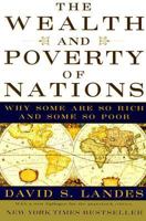 The Wealth and Poverty of Nations: Why Some Are So Rich and Some So Poor