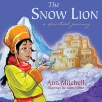 The Snow Lion: A Spiritual Journey 1587369834 Book Cover