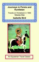 Journeys in Persia and Kurdistan: Including a Summer in the Upper Karun Region and a Visit to the Nestorian Rayahs; Volume 1 1500133175 Book Cover