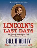 Lincoln's Last Days: The Shocking Assassination That Changed America Forever