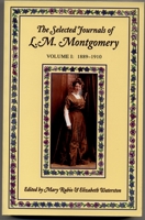 The Selected Journals of L.M. Montgomery: Volume I: 1889-1910