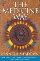 The Medicine Way: A Shamanic Path to Self Mastery (The "Earth Quest" Series)