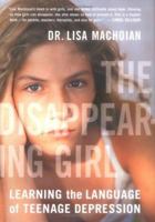 The Disappearing Girl: Learning the Language of Teenage Depression