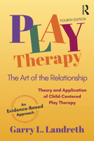 Play Therapy: The Art of the Relationship