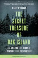 The Secret Treasure of Oak Island: The Amazing True Story of a Centuries-Old Treasure Hunt