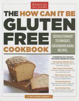 The How Can It Be Gluten Free Cookbook