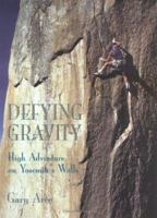 Defying Gravity: High Adventure on Yosemite's Walls