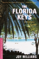 The Florida Keys: A History & Guide