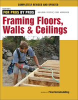 Framing Floors, Walls and Ceilings (For Pros by Pros)