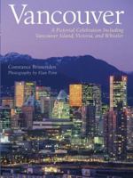 Vancouver: A Pictorial Celebration Including Vancouver Island, Victoria, and Whistler 1402723865 Book Cover