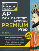 Princeton Review AP World History: Modern Premium Prep, 6th Edition: 6 Practice Tests + Complete Content Review + Strategies & Techniques (College Test Preparation)