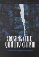 Crossing the Quality Chasm: A New Health System for the 21st Century