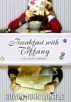 Breakfast with Tiffany: An Uncle's Memoir