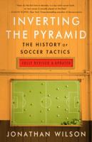 Inverting the Pyramid: The History of Football Tactics