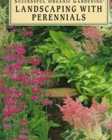 Landscaping with Perennials (Rodale's Successful Organic Gardening)