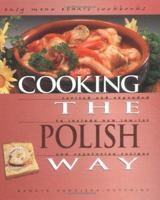 Cooking the Polish Way: Revised and Expanded to Include New Low-Fat and Vegetarian Recipes (Easy Menu Ethnic Cookbooks)