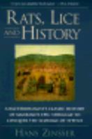 Rats, Lice, and History: Being a Study in Biography, Which, After Twelve Preliminary Chapters Indispensable for the Preparation of the Lay Reader, Deals With the Life History of Typhus Fever