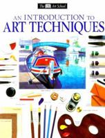 DK Art School: An Introduction to Art Techniques (DK Art School)