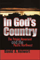 In God's Country: The Patriot Movement and the Pacific Northwest