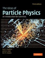 The Ideas of Particle Physics: An Introduction for Scientists