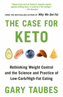 The Case for Keto: The Truth About Low-Carb, High-Fat Eating