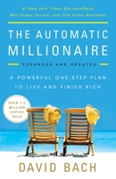 The Automatic Millionaire: A Powerful One-Step Plan to Live and Finish Rich 0767923820 Book Cover