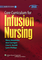 Core Curriculum for Infusion Nursing (Core Curriculum Series)