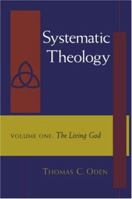 The Living God: Systematic Theology: Volume One (Systematic Theology, Vol 1)