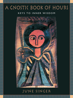 Gnostic Book of Hours: Keys to Inner Wisdom