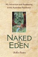 Naked in Eden: My Adventure and Awakening in the Australian Rainforest