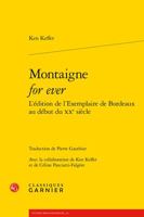 Montaigne for Ever L'edition De L'exemplaire De Bordeaux Au Debut Du Xxe Siecle (Etudes Montaignistes, 43) 2406128318 Book Cover