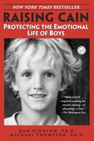 Raising Cain: Protecting the Emotional Life of Boys