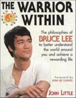 The Warrior Within : The Philosophies of Bruce Lee