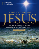 In the Footsteps of Jesus: A Chronicle of His Life and the Origins of Christianity