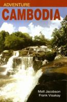 Adventure Cambodia: An Explorer's Travel Guide