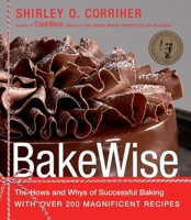 BakeWise: The Hows and Whys of Successful Baking with Over 250 Magnificent Recipes