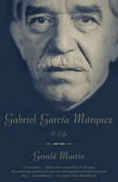 Gabriel Garcia Marquez: A Life